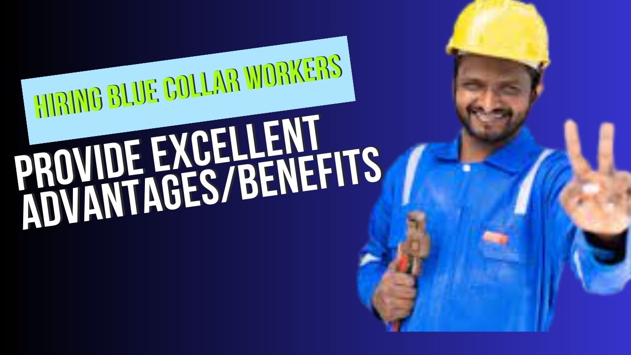 Hiring Blue Collar Workers