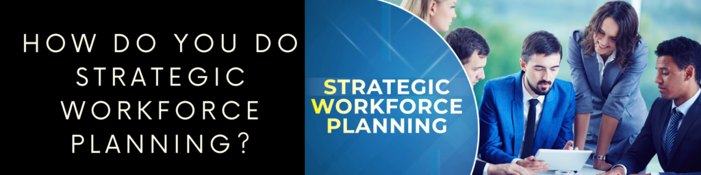 Strategic Workforce Planning