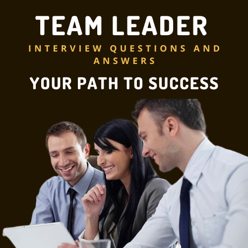 Team Leader Interview Questions and Answers