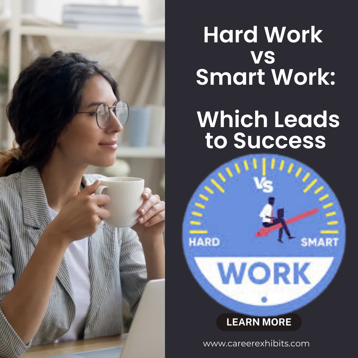 Hard Work vs Smart Work: Which Leads to Success – Career Exhibits