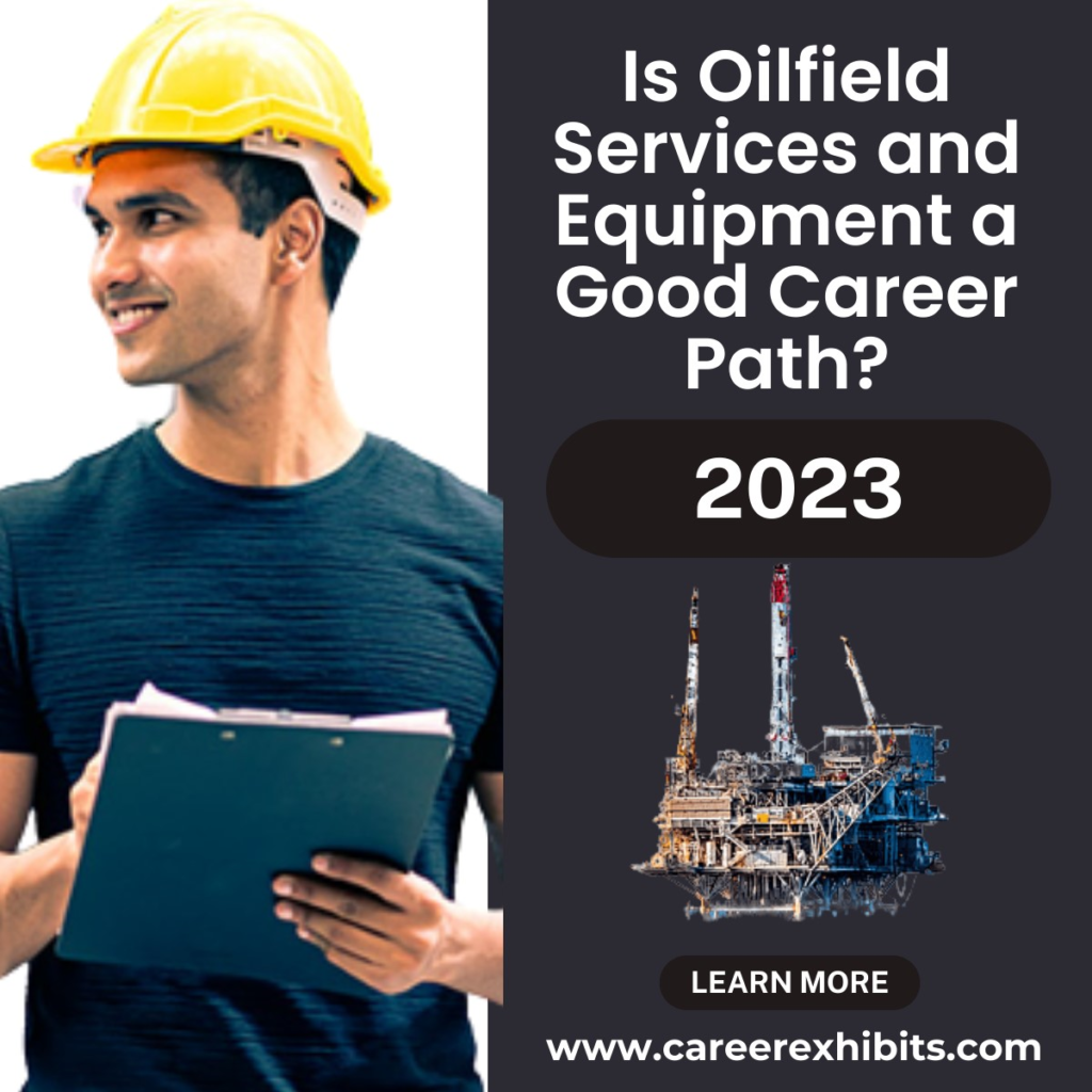 Is Oilfield Services and Equipment a Good Career Path