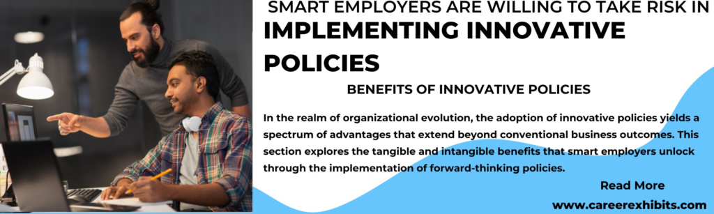 Smart Employers are Willing to Take Risks in Implementing Innovative Policies