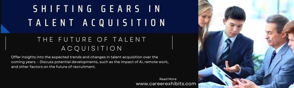 Shifting Gears in Talent Acquisition