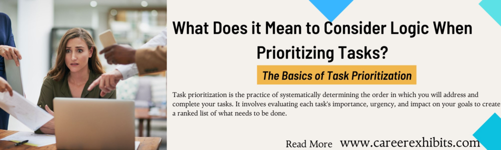 What Does it Mean to Consider Logic When Prioritizing Tasks?